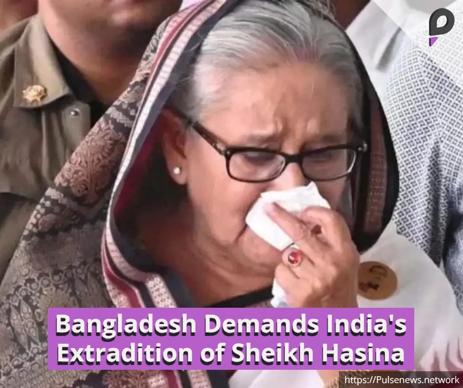 Bangladesh Demands India's Extradition of Sheikh Hasina Wajed