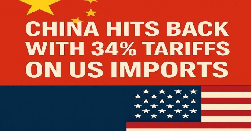 China Hits Back with 34% Tariffs on US Imports Pulse news network China Hits Back with 34% Tariffs on US Imports Pulse news network